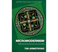 Micromodernism : Rethinking Literary Renewal in the Long 1930s