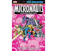 Marvel Comics – Micronauts Epic Collection – The Original Marvel Years - Home Sweet Homeworld