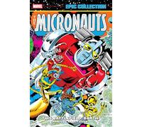 Marvel Comics – Micronauts Epic Collection: The Original Marvel Years - This Battlefield Earth