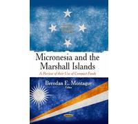 MICRONESIA AND THE MARSHALL ISLANDS A: A Review of their Use of Compact Funds (Global Political Studies)