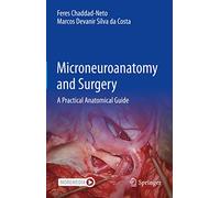 Microneuroanatomy and Surgery: A Practical Anatomical Guide