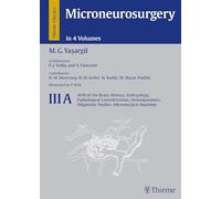 Microneurosurgery: Volume 3A: v. 3A: AVM of the Brain, History, Embryology, Pathological Considerations, Hemodynamics, Diagnostic Studies, Microsurgical Anatomy