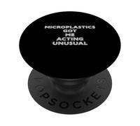 Microplastics Got Me Acting Unusual Climate Anxiety Meme PopSockets Adhesive PopGrip