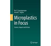 Microplastics in Focus : Science, Impact and Action