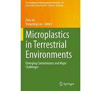 Microplastics in Terrestrial Environments: Emerging Contaminants and Major Challenges: 95 (The Handbook of Environmental Chemistry, 95)