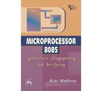 Microprocessor 8085: Architecture, Programming, and Interfacing