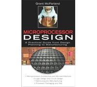 Microprocessor Design: A Practical Guide from Design Planning to Manufacturing (Professional Engineering)