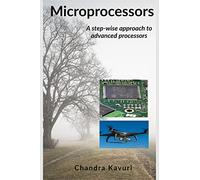 Microprocessors : A step-wise approach to advanced processors: A step-wise approach to advanced processors