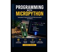 MicroPython for Beginners: Learn Microcontrollers by Building Practical IoT Projects Using ESP32 & Raspberry Pi Pico (MicroProgramming)