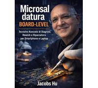 Microsaldatura Board-Level: Tecniche Avanzate di Diagnosi, Rework e Riparazione per Smartphone e Laptop