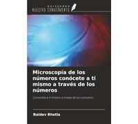 Microscopía de los números conócete a ti mismo a través de los números: Conócete a ti mismo a través de los números