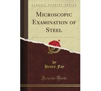 Microscopic Examination of Steel (Classic Reprint)