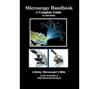 Microscopy Handbook: A Complete Guide