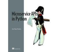 Microservice APIs in Python: Using Python, Flask, Fastapi, Openapi and More