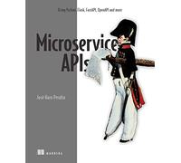 Microservice APIs in Python: Using Python, Flask, Fastapi, Openapi and More
