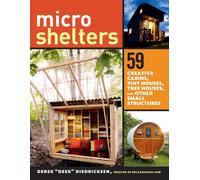 Microshelters : 59 Creative Cabins, Tiny Houses, Tree Houses, and Other Small Structures