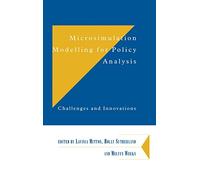 Microsimulation Modelling for Policy Analysis: Challenges and Innovations: 65 (Department of Applied Economics Occasional Papers, Series Number 65)