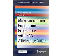 Microsimulation Population Projections with SAS: A Reference Guide (SpringerBriefs in Population Studies)