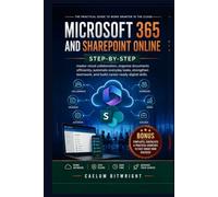 Microsoft 365 and SharePoint Online Step-by-Step: Master Cloud Collaboration, Organize Documents Efficiently, Automate Everyday Tasks, Strengthen ... Digital Skills (The Caelum Protocol)