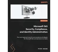 Microsoft 365 Security, Compliance, and Identity Administration: Plan and implement security and compliance strategies for Microsoft 365 and hybrid environments