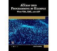 Microsoft Access 2019 Programming by Example with VBA XML and ASP