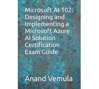 Microsoft AI-102: Designing and Implementing a Microsoft Azure AI Solution Certification Exam Guide