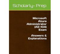 Microsoft Azure Administrator (AZ-104) Answers & Explanations (What Do You Know?)