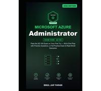 Microsoft Azure Administrator Study Guide 2026: Pass the AZ-104 Exam on Your First Try - All-in-One Prep with Practice Questions, a Full Practice Exam ... (Microsoft Certification Study Guides)