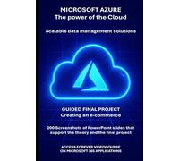 Microsoft Azure and the Power of the Cloud: from theory to practice with a final e-commerce construction project (Computer and Microsoft 365 APP Manuals)