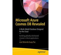 Microsoft Azure Cosmos DB Revealed: A Multi-Model Database Designed for the Cloud