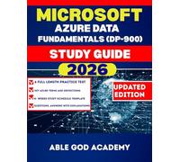 MICROSOFT AZURE DATA FUNDAMENTALS (DP-900) STUDY GUIDE: The Complete Study Guide for Fast, Focused, and Successful Certification Prep