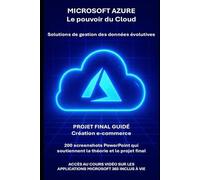 Microsoft Azure et le pouvoir du cloud: de la théorie à la pratique avec un projet final de construction de e-commerce (Manuels informatiques et applications Microsoft 365)