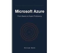 Microsoft Azure: From Basics to Expert Proficiency