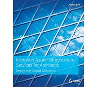 Microsoft Azure Infrastructure Services for Architects: Designing Cloud Solutions