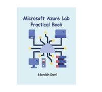 Microsoft Azure Lab Practical Book (Azure Books Series)