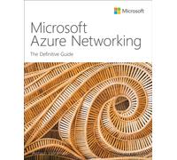Microsoft Azure Networking : The Definitive Guide