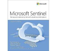 Microsoft Azure Sentinel: Planning and implementing Microsoft's cloud-native SIEM solution (IT Best Practices - Microsoft Press)