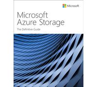 Microsoft Azure Storage : The Definitive Guide