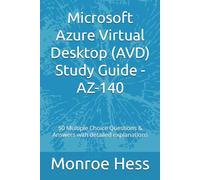 Microsoft Azure Virtual Desktop (AVD) Study Guide - AZ-140: 50 Multiple Choice Questions & Answers with detailed explanations