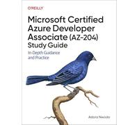 Microsoft Certified Azure Developer Associate (AZ-204) Study Guide : In-Depth Guidance and Practice