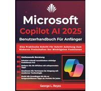 Microsoft Copilot Ai 2025 Benutzerhandbuch Für Anfänger: Eine Praktische Schritt Für Schritt Anleitung Zum Sicheren Freischalten Der Wichtigsten Funktionen