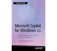 Microsoft Copilot for Windows 11: Understanding the AI-Powered Features in Windows 11 (Inside Copilot)
