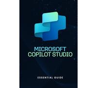Microsoft Copilot Studio - Essential Guide
