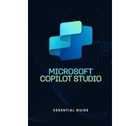 Microsoft Copilot Studio - Essential Guide