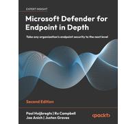 Microsoft Defender for Endpoint in Depth: Take any organization's endpoint security to the next level