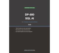Microsoft DP-800 Exam Study Guide 2026: SQL AI Developer Associate: Complete Exam Prep with Practice Questions, Detailed Explanations, and T-SQL AI ... (Meridian Certification Press Study Guides)