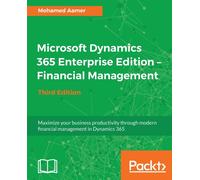 Microsoft Dynamics 365 Enterprise Edition - Financial Management_Third Edition