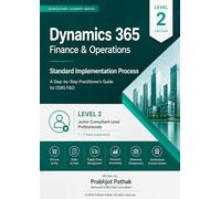Microsoft Dynamics 365 implementstion guide: Level 2 - For Junior Consultant Level Professionals with 1-3 years of experience
