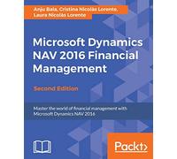 Microsoft Dynamics NAV 2016 Financial Management - Second Edition
