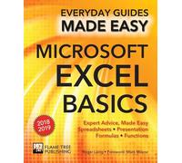 Microsoft Excel Basics (2018 Edition): Expert Advice, Made Easy (Everyday Guides Made Easy)